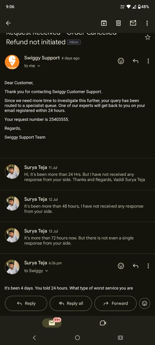 surya653's tweet photo. @SwiggyInstamart @Swiggy You told one of your executive will get back in 24 https://t.co/FX6l2qkNEF's been 4 days, there is not even a single reply from you even to my mails. When the order is cancelled and your executive told me that I would get refund in 2 hours, y no response https://t.co/wIsEKu2jJa