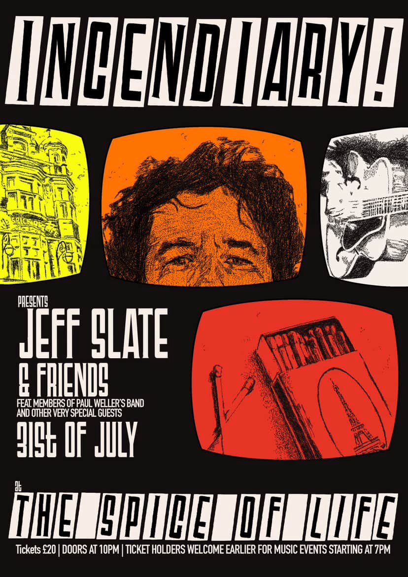 jeffslate's tweet image. Incendiary! presents... JEFF SLATE &amp;amp; FRIENDS feat. members of Paul Weller's band plus very special guests
Support from Candide and French Dogs

For one night only, @SpiceOfLifeSoho (London) welcomes Jeff Slate to the Incendiary stage.

Tickets £20: wegottickets.com/event/669405