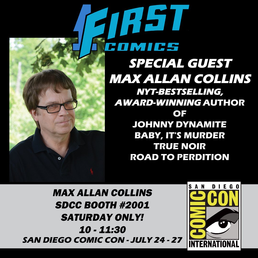 1firstcomics's tweet image. #SDCC attendees! Come on by booth 2001 to meet special guest MAX ALLAN COLLINS! Mr. Collins will be signing copies of JOHNNY DYNAMITE, available in color for the first time! Meet the literary legend - SATURDAY (10-11:30 AM) ONLY!