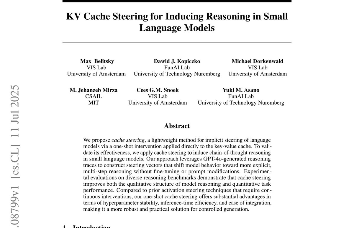 Papers of the day (@arxivtoday) on Twitter photo New paper: KV Cache Steering - a lightweight method to make small language models reason better by modifying their key-value cache. One-shot intervention, no fine-tuning needed, works surprisingly well. 🧵 New paper: KV Cache Steering - a lightweight method to make small language models reason better by modifying their key-value cache. One-shot intervention, no fine-tuning needed, works surprisingly well. 🧵