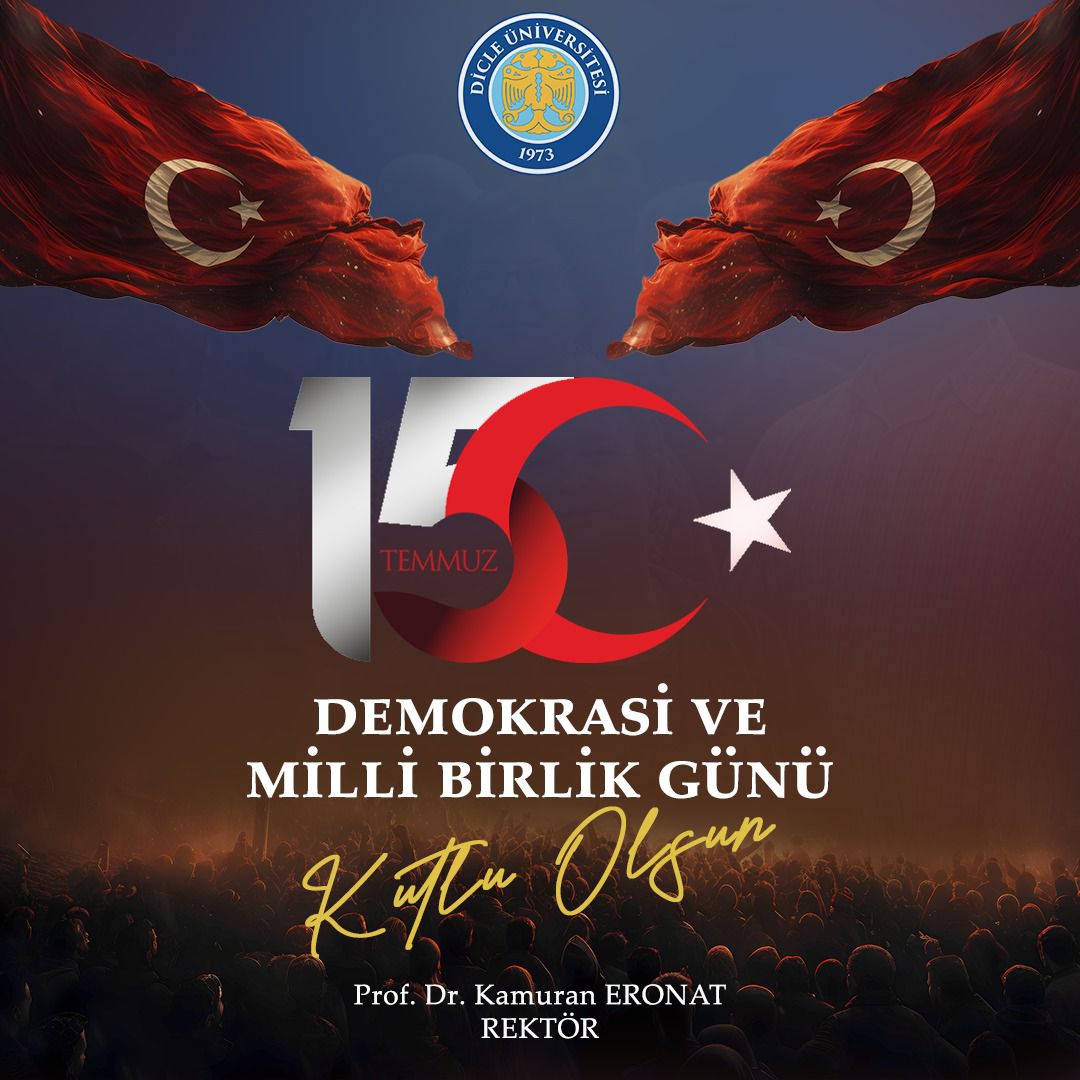 🇹🇷 "15 Temmuz Demokrasi ve Milli Birlik Günü" Kutlu Olsun

#DicleÜniversitesi
