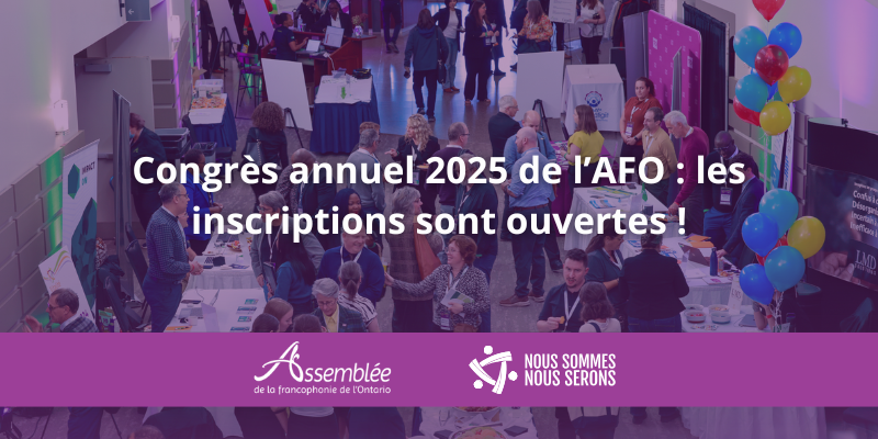 L’AFO a le plaisir d’annoncer l’ouverture des inscriptions pour son #CongrèsAFO2025, se déroulant du 23 au 25 octobre à Toronto sous le thème #NousSommesNousSerons !

Communiqué 👉 ow.ly/xVpW50WoxYa

Inscriptions👉 ow.ly/37XP50WoxYb

#115AnsAFO #ONFR #ÉtatsGénérauxAFO