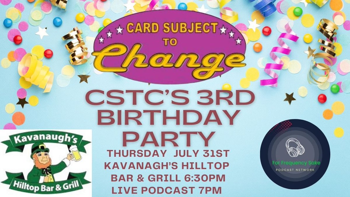 We announced it last night on the podcast, and YOU’RE INVITED!! Our 3rd birthday is coming up and on Thursday July 31st at Kavanaugh's Hilltop in Rock Island with cake, prices, swag, AND a live show! The fun starts at 6:30 with our live podcast going on around 7! Don’t miss out!