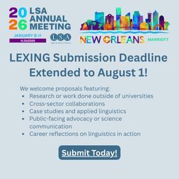 Deadline Extended! The LSA is accepting proposals through August 1, 2025 at 11:59p ANY TIME ON EARTH for the 2nd meeting of LEXING—a symposium for linguists working in industry, non-profits, government, &amp; beyond! Held as part of LSA 2026 Annual Meeting. buff.ly/2uPYL4q