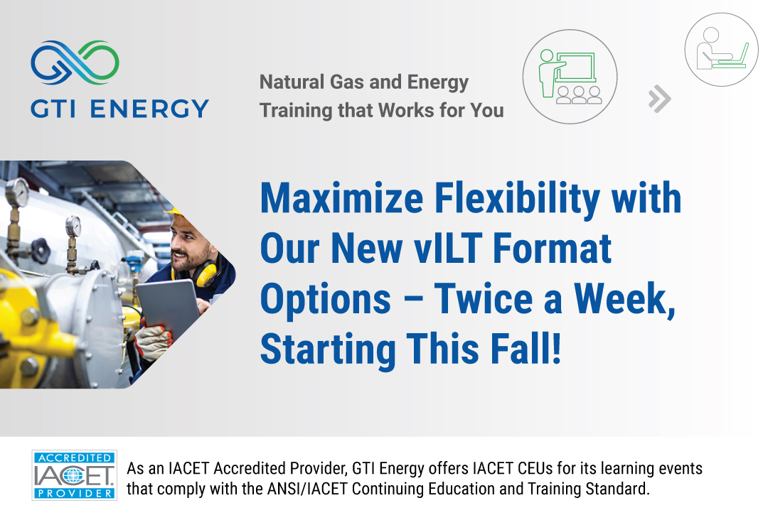 GTIeducation's tweet image. 📢 New format. Same trusted training.
Starting this fall, @gti_energy will be offering vILT options that run:
✅ 2x/week
✅ Over 4 weeks
✅ With expert instruction
Courses include:
🔹 Piping & Material Design
🔹 System Planning
🔹 Operations
🔗 Learn more: gti.energy/training