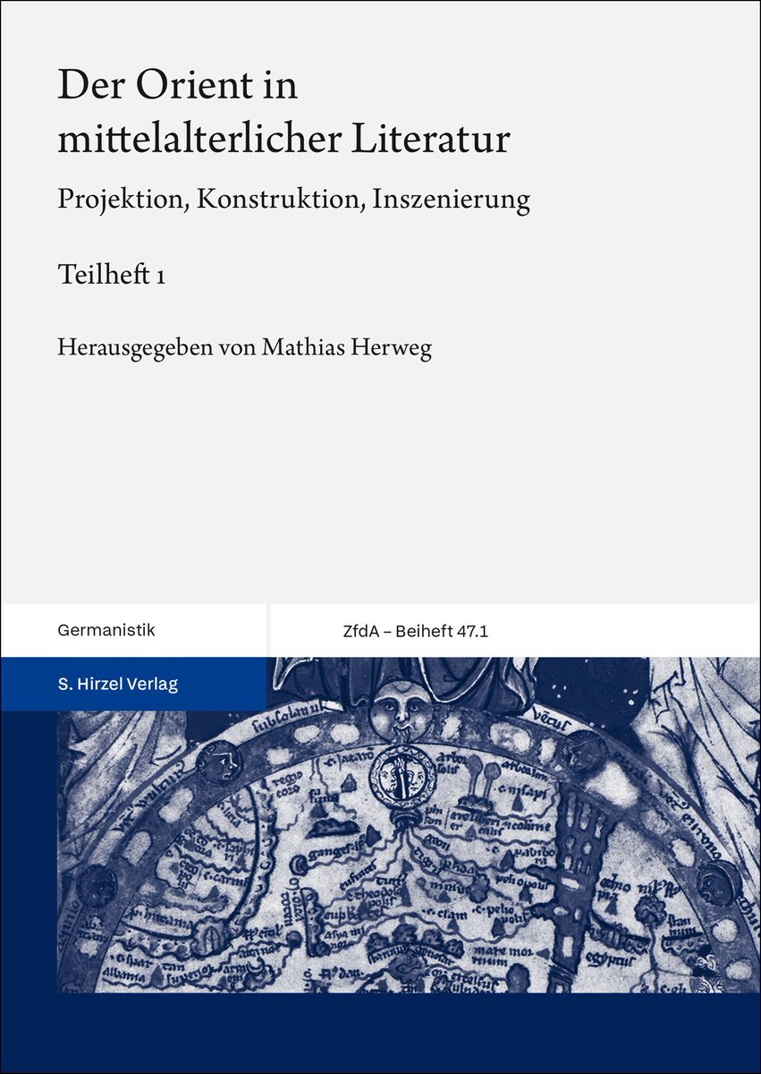 Der Orient in mittelalterlicher Literatur. Bd. 1: Projektion, Konstruktion, Inszenierung, ed. Mathias Herweg (S. Hirzel Verlag, July 2025)
facebook.com/MedievalUpdate…
hirzel.de/der-orient-in-…
#medievaltwitter #medievalstudies #medievalliterature