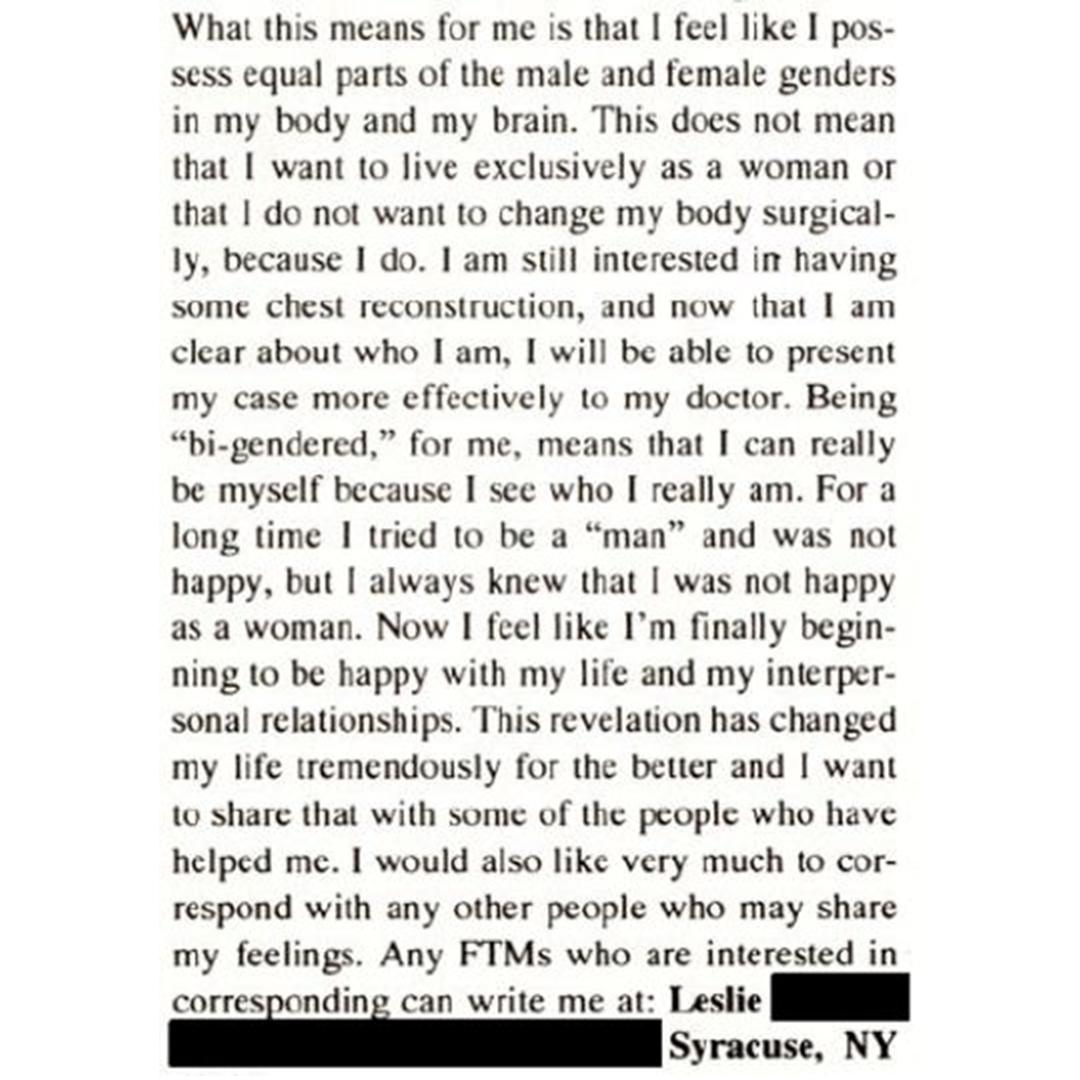 Happy Non-Binary People's Day!

While Non-Binary people have always existed, the language to describe them has evolved over time. In issue 30, FTM Newsletter (1995), this person uses the term "bi-gendered." 

What new terms have you discovered lately? 

#uvic #trans #nonbinary
