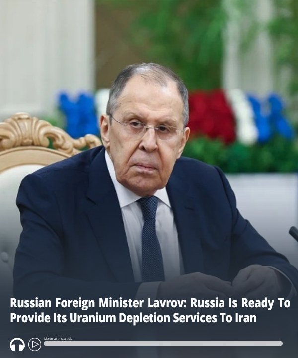 Russian Foreign Minister Lavrov: #Russia Is Ready To Provide Its Uranium Depletion Services To #Iran – Audio of report here ow.ly/ABL050Wpizu #MEMRI