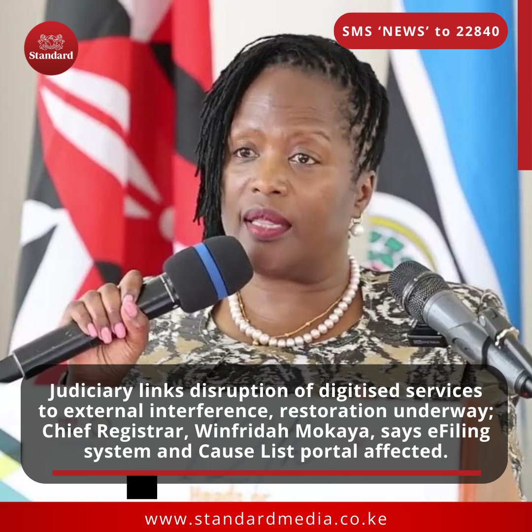 Judiciary links disruption of digitised services to external interference, restoration underway;  Chief Registrar, Winfridah Mokaya, says eFiling system and Cause List portal affected.