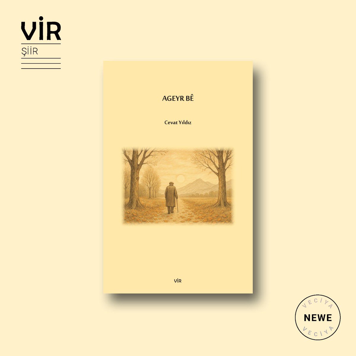 Kıtabo newe!

Cevat Yıldız, Ageyr Bê, Neşırxaneyê Vir, 2025, Şiir.