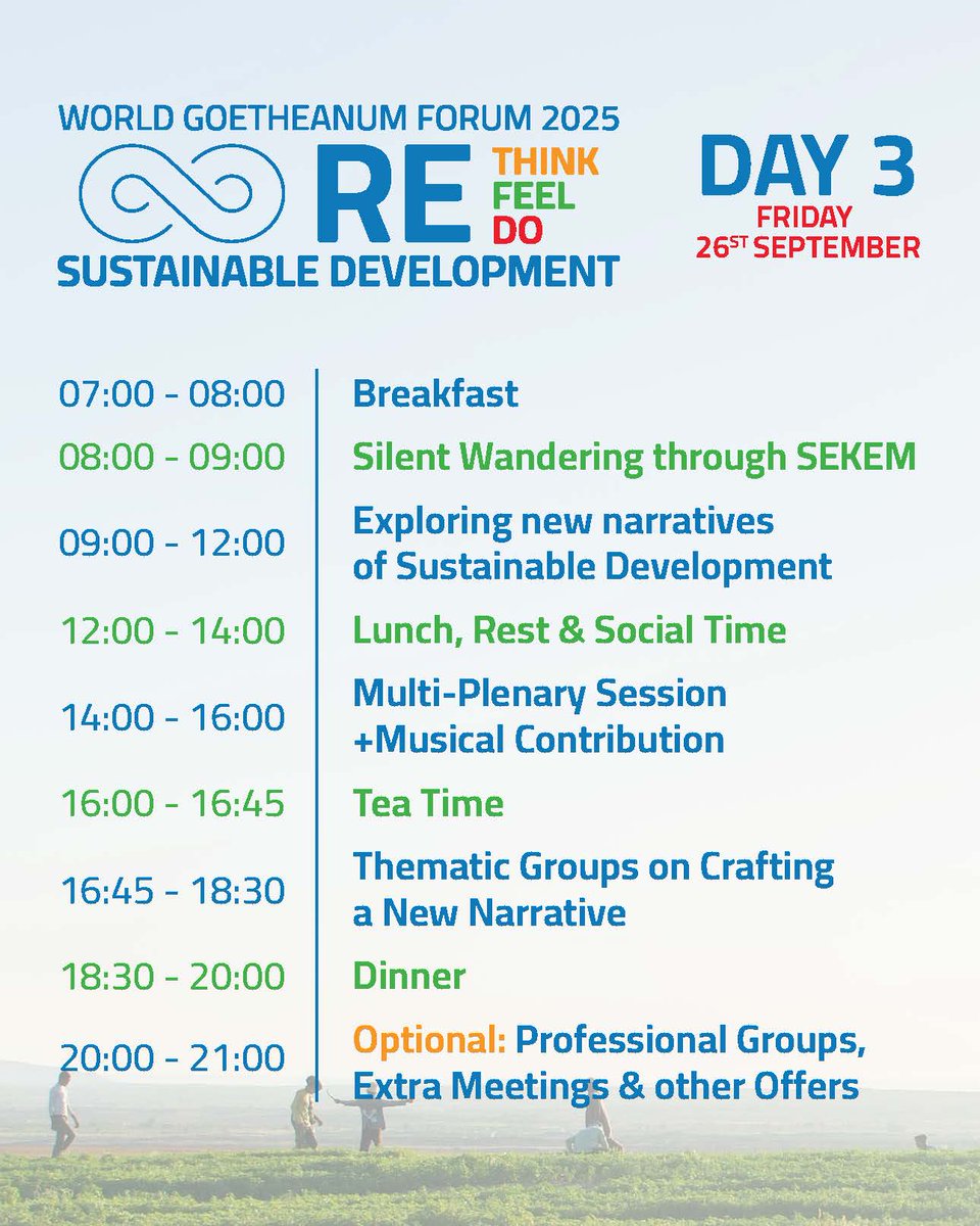 (RE) THINK
(RE) FEEL
(RE) DO
SUSTAINABLE DEVELOPMENT
 
24-28 September 2025 in SEKEM

👉 Tickets and info: worldgoetheanumforum.org