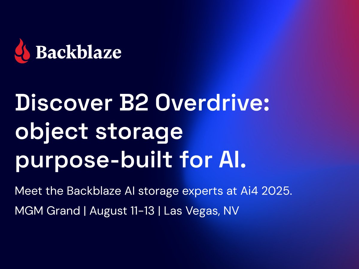 Backblaze (@backblaze) on Twitter photo Attending Ai4 in August? Meet with our team and discover B2 Overdrive: High-performance object storage purpose-built for AI to accelerate data retrieval.
Book your meeting. <a href="/Ai4Conferences/">Ai4 - Artificial Intelligence Conferences</a>: hubs.ly/Q03x6FM30 Attending Ai4 in August? Meet with our team and discover B2 Overdrive: High-performance object storage purpose-built for AI to accelerate data retrieval.
Book your meeting. <a href="/Ai4Conferences/">Ai4 - Artificial Intelligence Conferences</a>: hubs.ly/Q03x6FM30