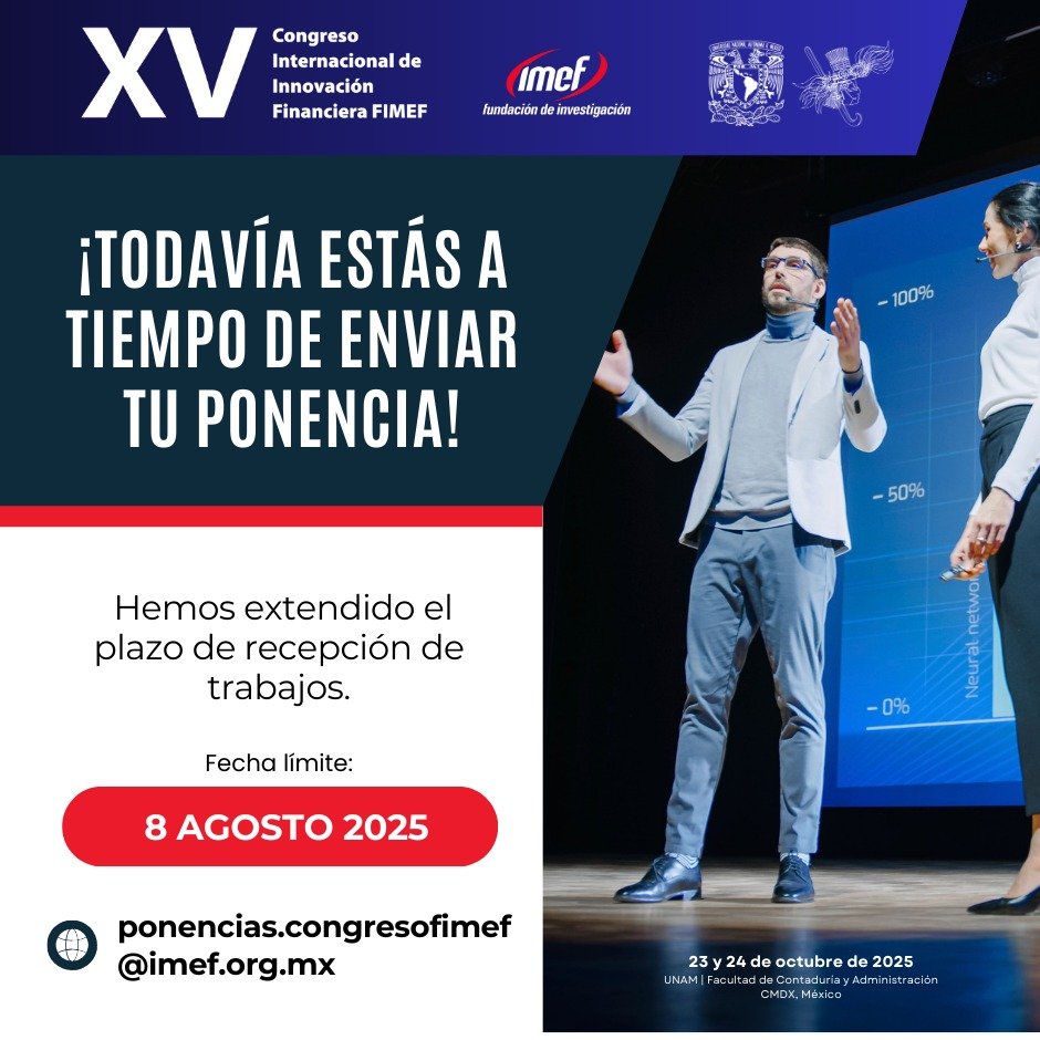 ¡Aún estás a tiempo de enviar tu ponencia!
 
El XV Congreso Internacional de Innovación Financiera FIMEF ha ampliado el plazo para la recepción de trabajos.

Nueva fecha límite: 8 de agosto de 2025
 
Envío de ponencias:
ponencias.congresofimef@imef.org.mx

#FIMEF2025 #UNAM #IMEF