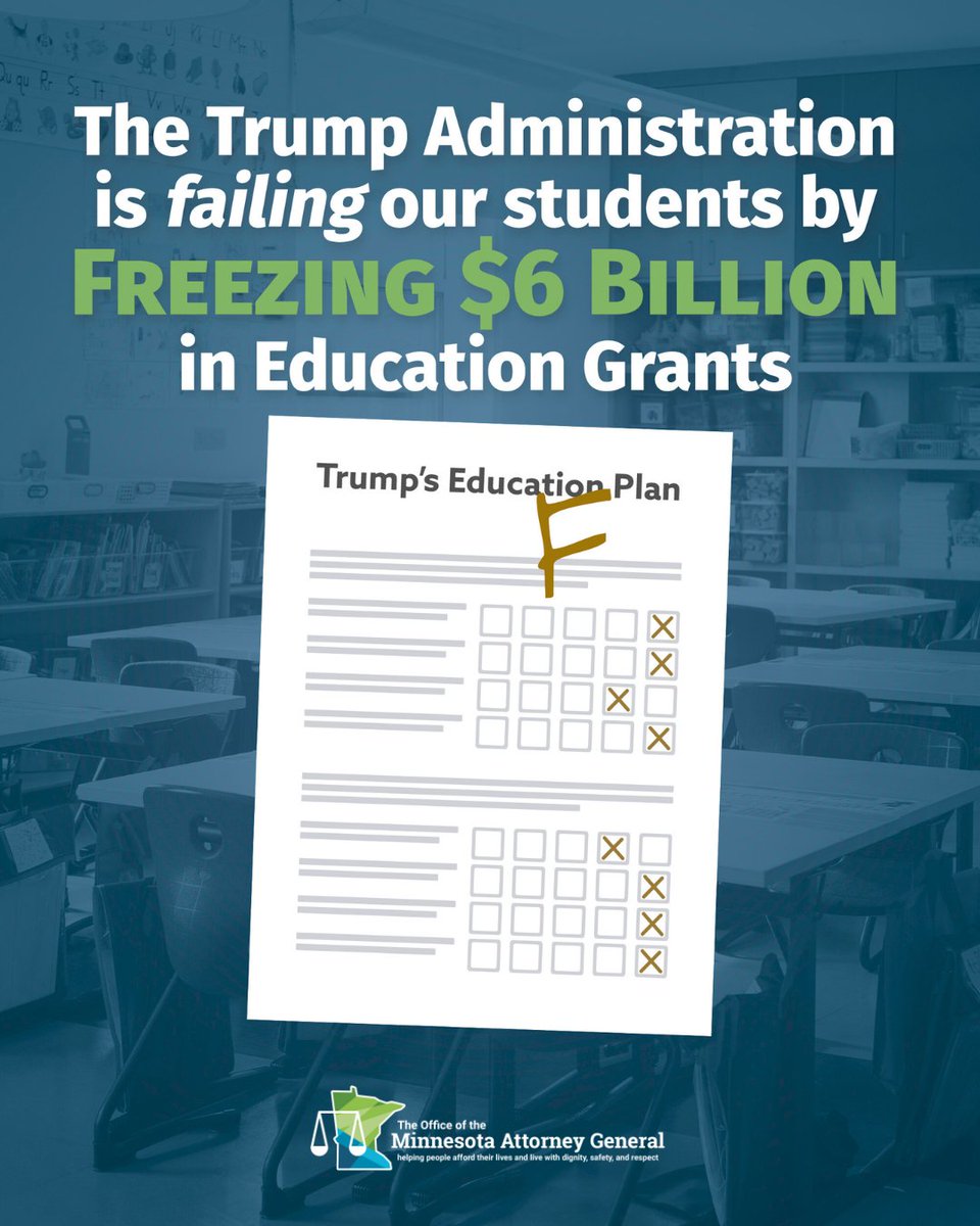 AGEllison's tweet image. Trump’s Department of Education is pulling the rug out from under MN students by cutting school funding without warning. I will not allow him and his cronies to illegally slash education grants to fund tax breaks for billionaires, so I’m taking them to court.