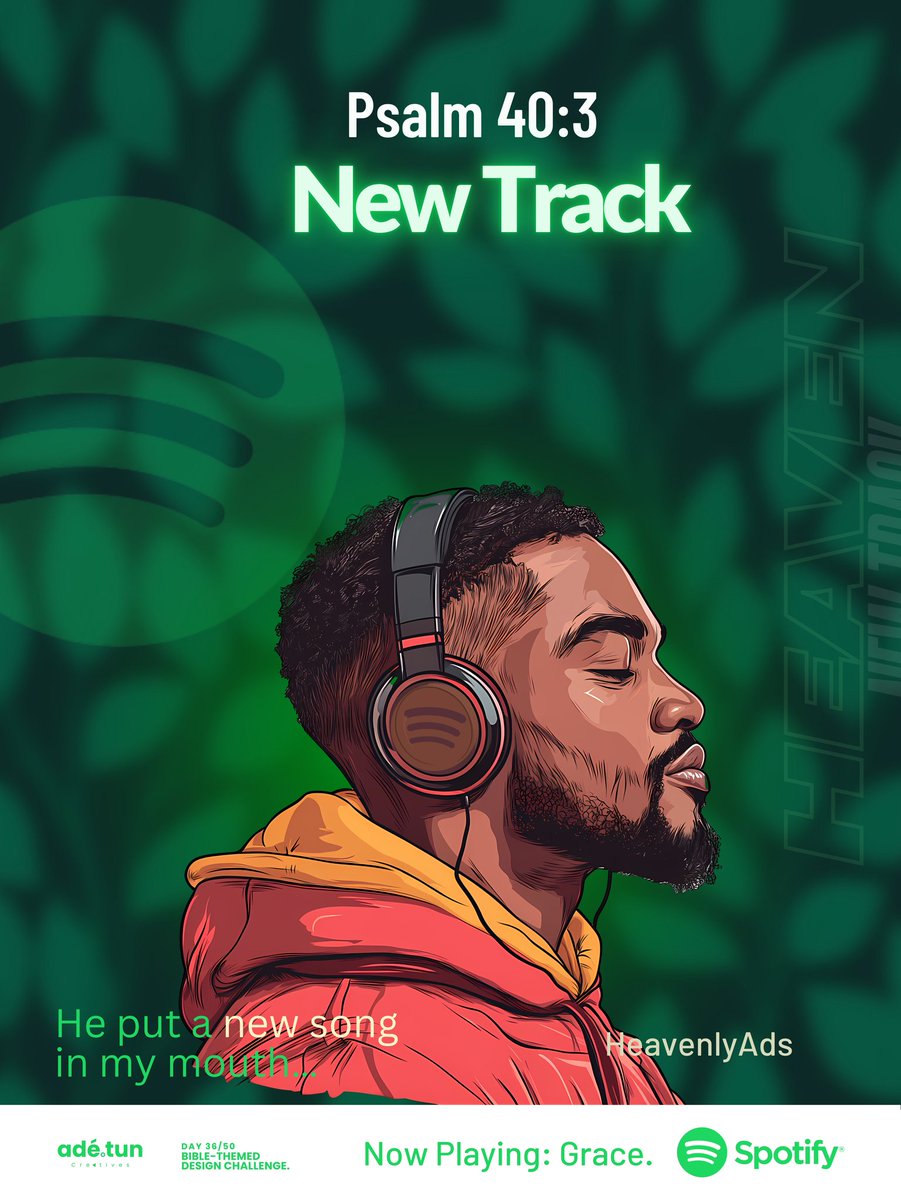 byadedotun's tweet image. Day 36/50
Bible-themed Heavenly ad

Your vibe was heavy.
Your playlist had pain.

But Heaven dropped a new track.

YES “He put a new song in my mouth…”

#HeavenlyAds x #Spotify
Now Playing: Grace.