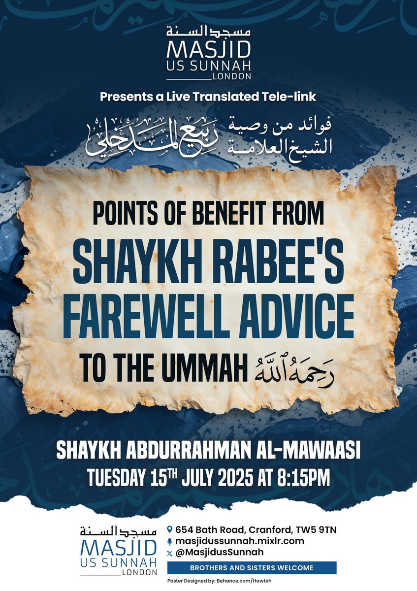 📣 Presenting: A Live Translated Tele-link

📖 Points of Benefit from Shaykh Rabee's Farewell Advice to the Ummah (رحمه الله)

🎙 Shaykh Abdurrahman al-Mawaasi (حفظه الله)

🗓 Tues 15th July

🕗 8:15pm UK time

👤 All welcome

📍 654 Bath Road, TW5 9TN

🎧 masjidussunnah.co.uk/live-lesson