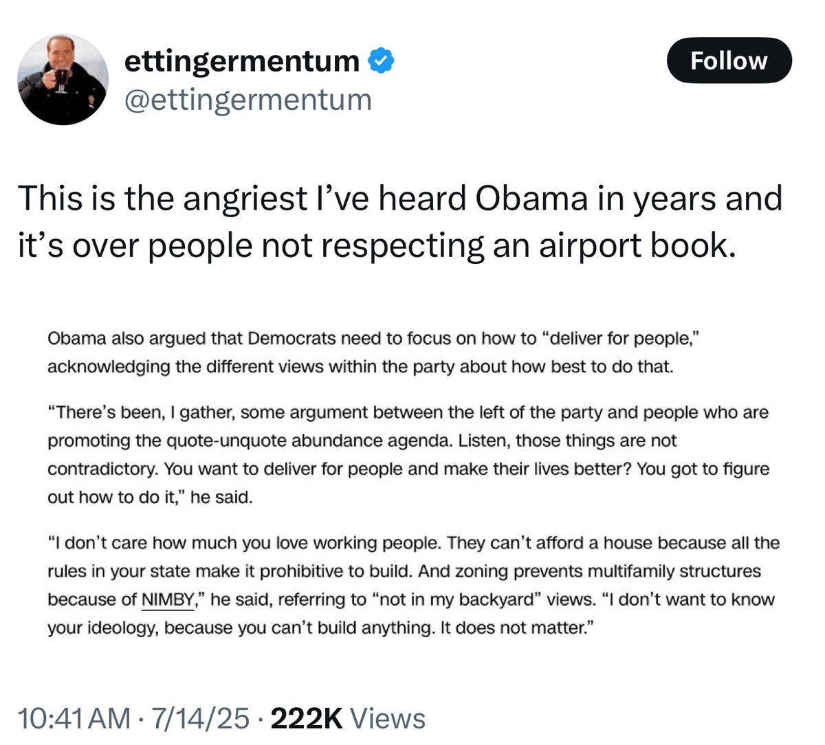 I think it’s very telling that Obama is angry about housing being unaffordable and internet left wing edgelords can only see it through the prism of their obsessive internet beefs
