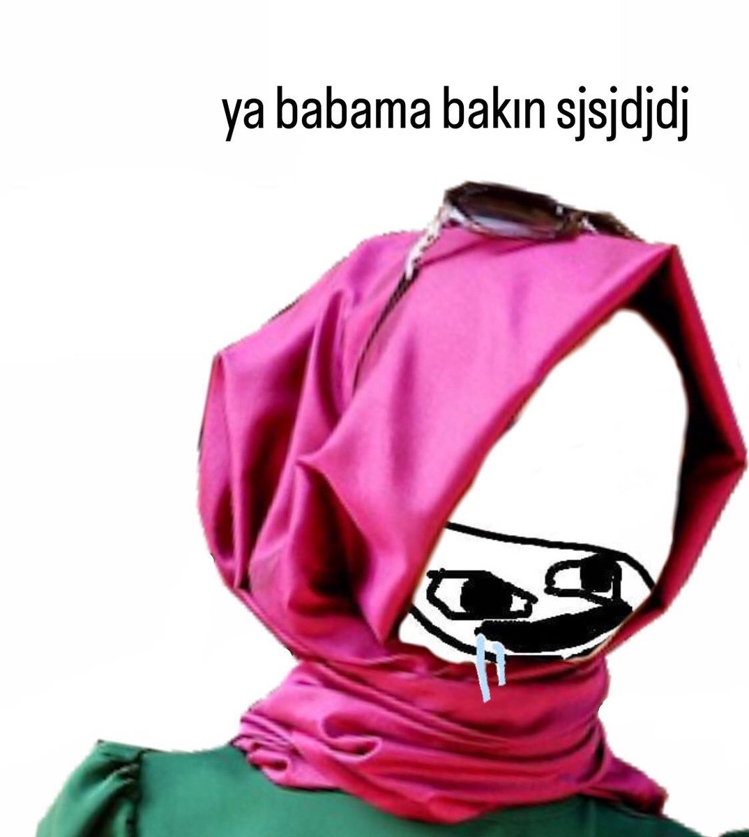 salak babasının yaptığı angutlukları komik zannedip paylaşan herhangi bir türbanlı