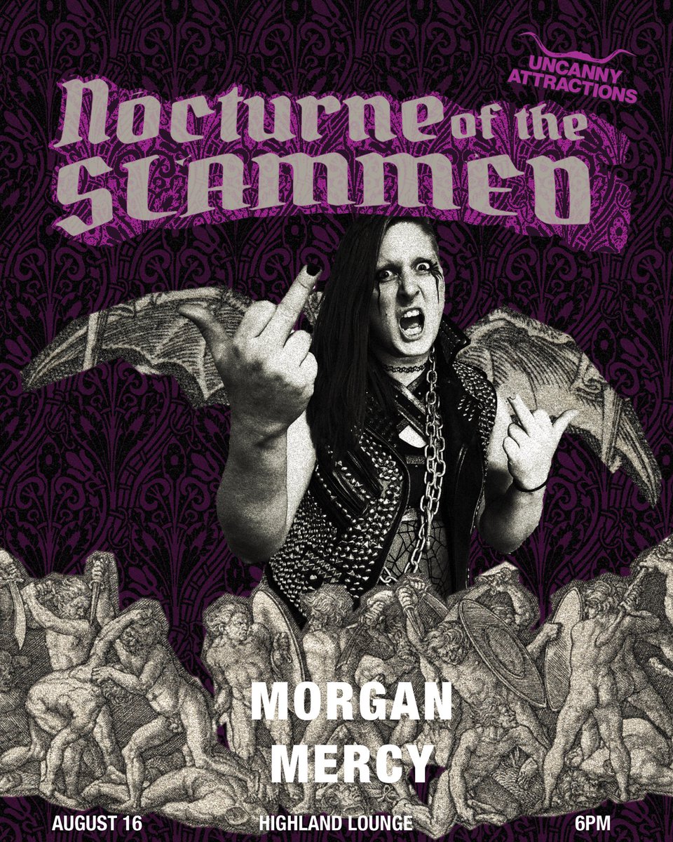UNCANNY ATX (@uncannyatx) on Twitter photo 😈TALENT ANNOUNCEMENT😈
<a href="/Morganofmercy/">Morgan Mercy</a> is BACK for NOCTURNE OF THE SLAMMED!! Can she continue tearing through the roster? 😈
🗓️ August 16, 2025
📍 <a href="/HighlandAustin/">Highland Lounge</a>
⏰ Doors 6PM, Bell 7PM
🎟️ Link in B!0
📽️ <a href="/indiewrestling/">IWTV</a>
🍷 21+ (sorry kiddos!) 😈TALENT ANNOUNCEMENT😈
<a href="/Morganofmercy/">Morgan Mercy</a> is BACK for NOCTURNE OF THE SLAMMED!! Can she continue tearing through the roster? 😈
🗓️ August 16, 2025
📍 <a href="/HighlandAustin/">Highland Lounge</a>
⏰ Doors 6PM, Bell 7PM
🎟️ Link in B!0
📽️ <a href="/indiewrestling/">IWTV</a>
🍷 21+ (sorry kiddos!)