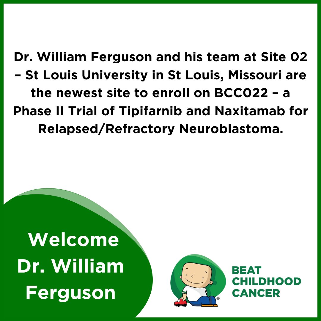 Please join us in welcoming Dr. William Ferguson and his team at Site 02 – St Louis University in St Louis, MO! They are officially approved to enroll on BCC022 – a Phase II Trial of Tipifarnib and Naxitamab for Relapsed/Refractory Neuroblastoma.

#BeatChildhoodCancer