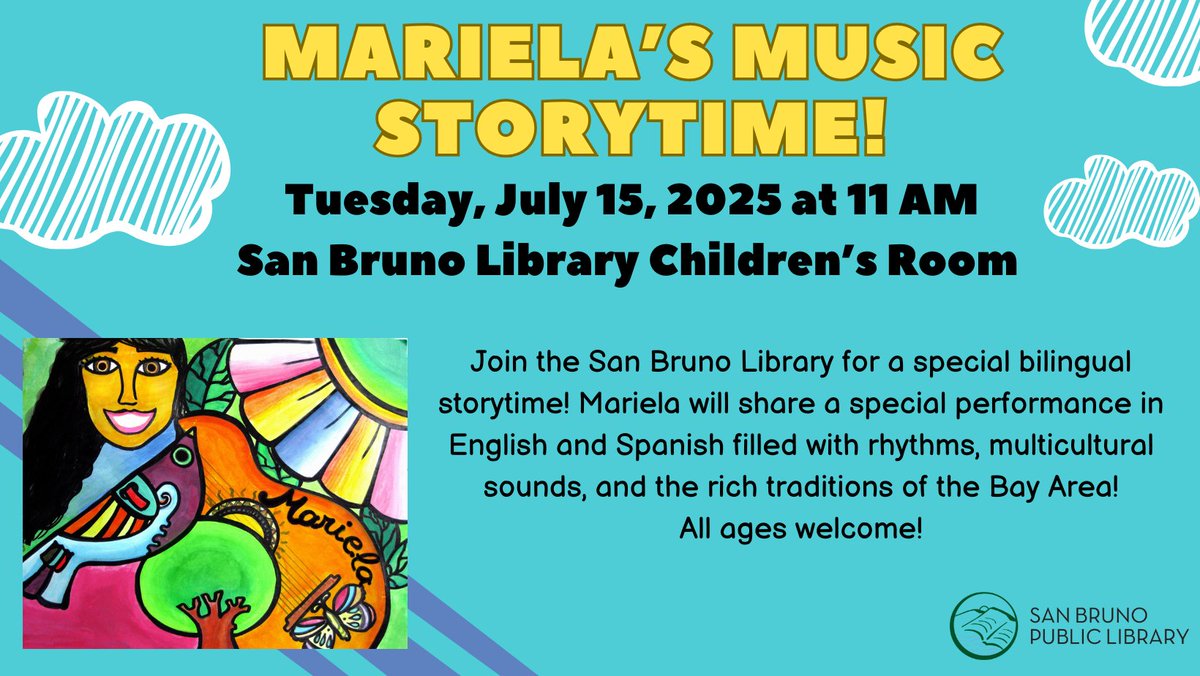 Mariela's Music Storytime, 7/15/25, 11-11:30 AM
@ San Bruno Library. Join the Library for a special bilingual storytime! Mariela will share a special performance in English/Spanish filled with rhythms, multicultural sounds, and the rich traditions of the Bay Area! For all ages.