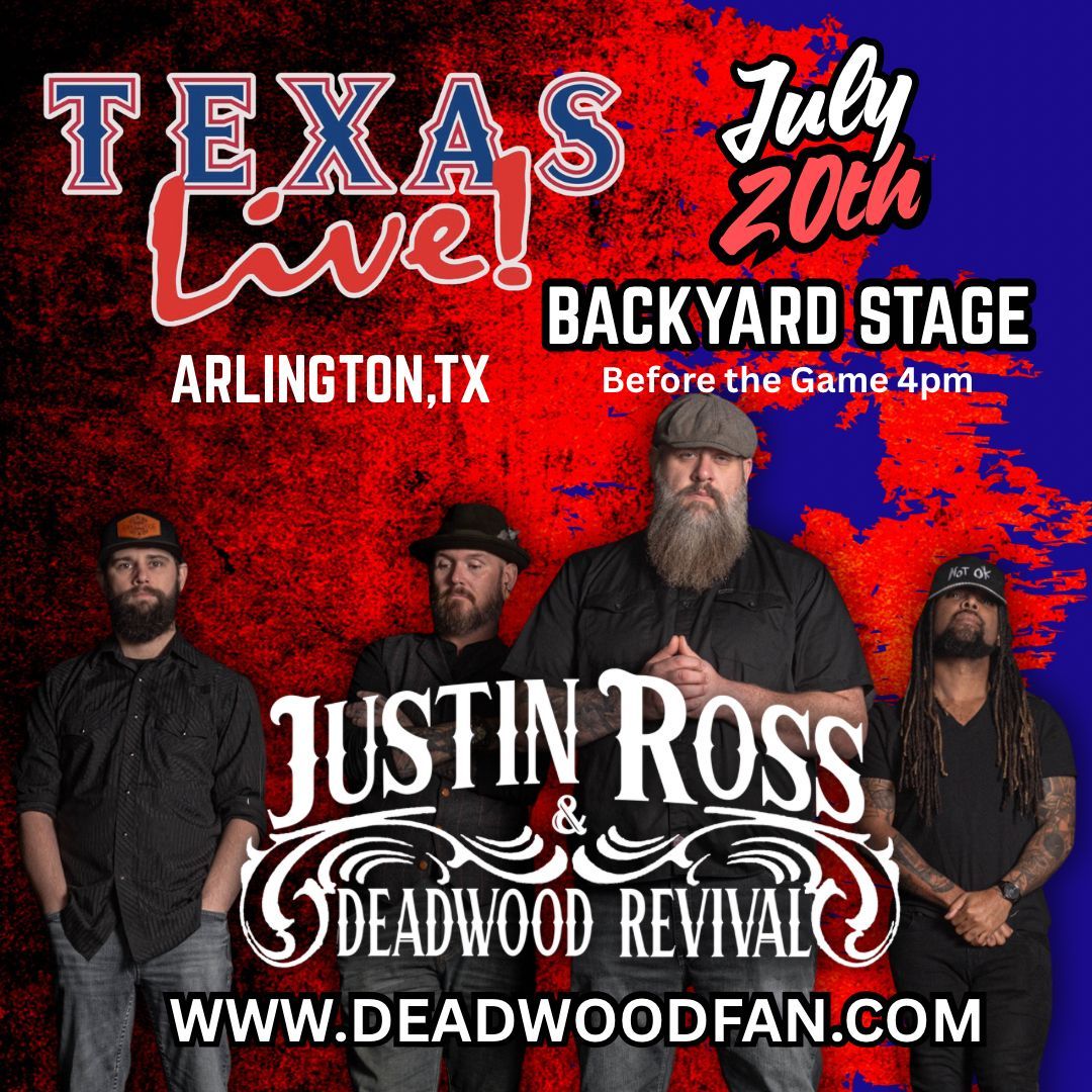 Arlington Texas “Justin Ross and Deadwood Revival “ are headed your way on July 20th. They will be going on BEFORE the Texas Rangers Game on the Backyard Stage AT 4pm. Always a great show. We hope to see you all there