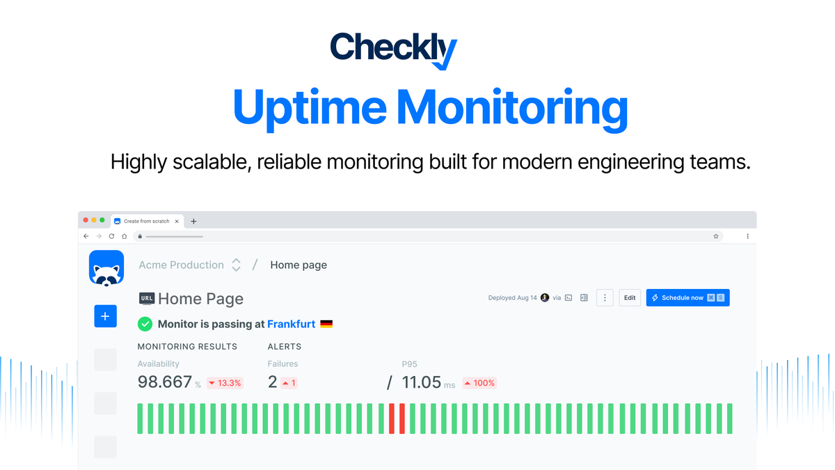 Introducing Checkly Uptime Monitoring: high-frequency URL, TCP, and Heartbeat monitoring built for engineering teams. 

Checkly now offers a highly scalable and reliable Uptime Monitoring construct to act as your first line of defense when an application or service degrades in