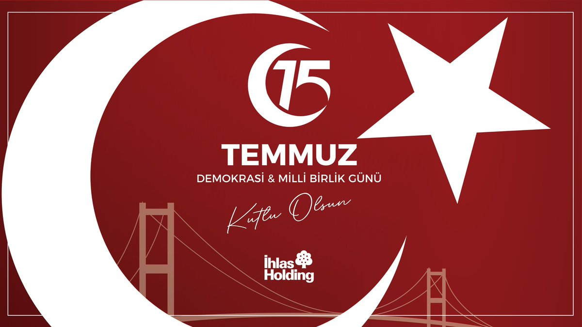 15 Temmuz Demokrasi ve Milli Birlik Günü Kutlu Olsun...