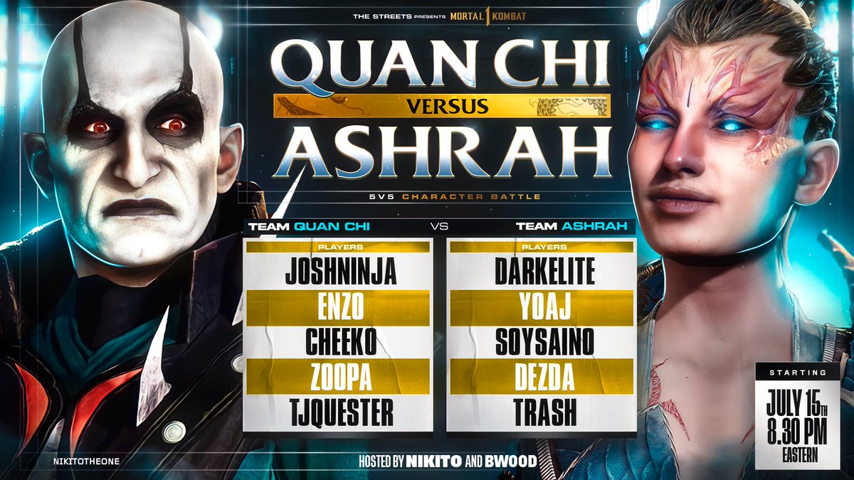 ME AND MY BROTHER <a href="/BWoodTTV/">SYN BWood</a> hosting a stacked 5v5 Character Battle
July 15th
8:30 pm est
TEAM QUAN CHI VS TEAM ASHRAH!

🎥 Streamed on: twitch.tv/nikito_theone
Pot will be crowdfunded but come enjoy the vibes!

Who yall think gonna win? Sidebets?

<a href="/STierGamingCo/">STG</a> 
#MortalKombat