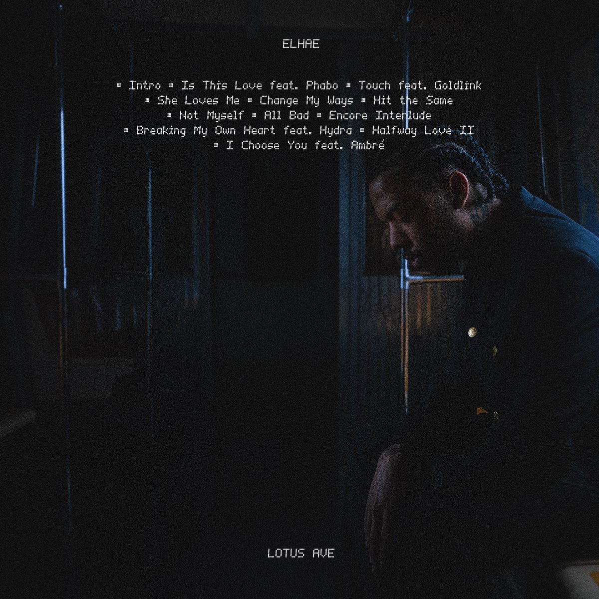 🚨<a href="/ELHAE/">ELHAE</a> 🎤

🚨LOTUS AVE (OFFICIAL TRACKLIST) 🏆

🚨JULY 25, 2025 🗓️

FEATURING:
🚍<a href="/whoisphabo/">PHABO 🧸</a> 
🚍<a href="/GoldLink/">GoldLink</a> 
🚍<a href="/hydralikewater/">hydra*</a> 
🚍AMBRÉ
