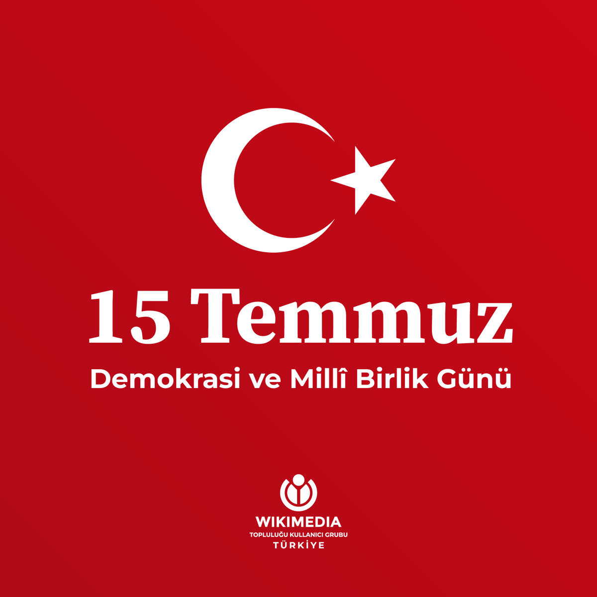 🇹🇷 15 Temmuz Demokrasi ve Millî Birlik Günü kutlu olsun!