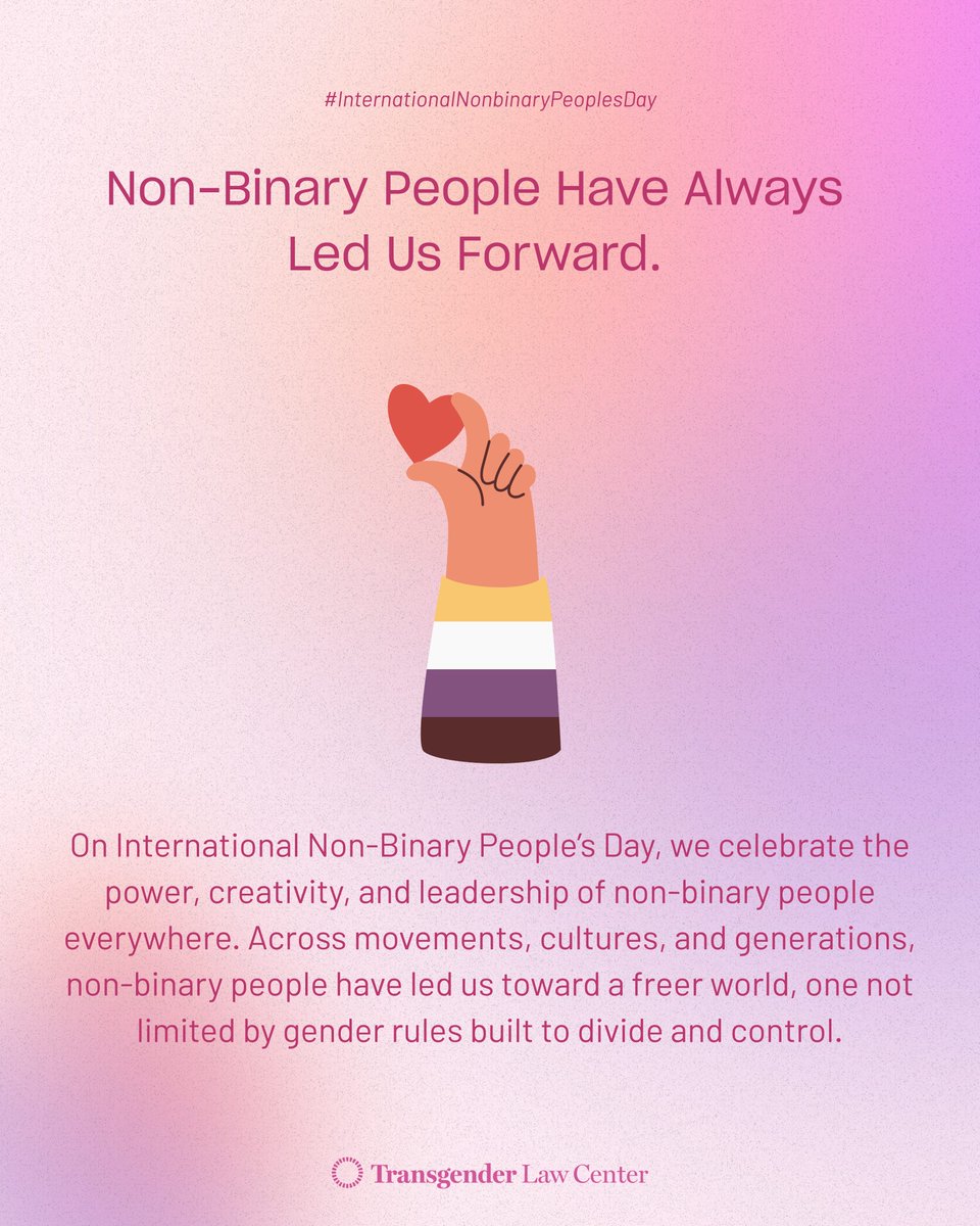 TransLawCenter's tweet image. On International Non-Binary People’s Day, we celebrate the power, creativity, and leadership of non-binary people everywhere.