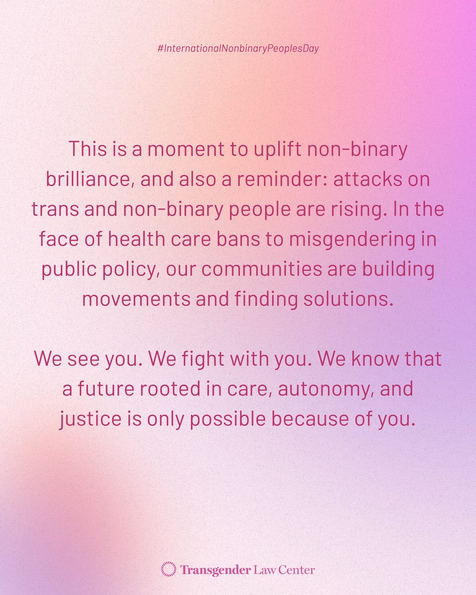 TransLawCenter's tweet image. On International Non-Binary People’s Day, we celebrate the power, creativity, and leadership of non-binary people everywhere.