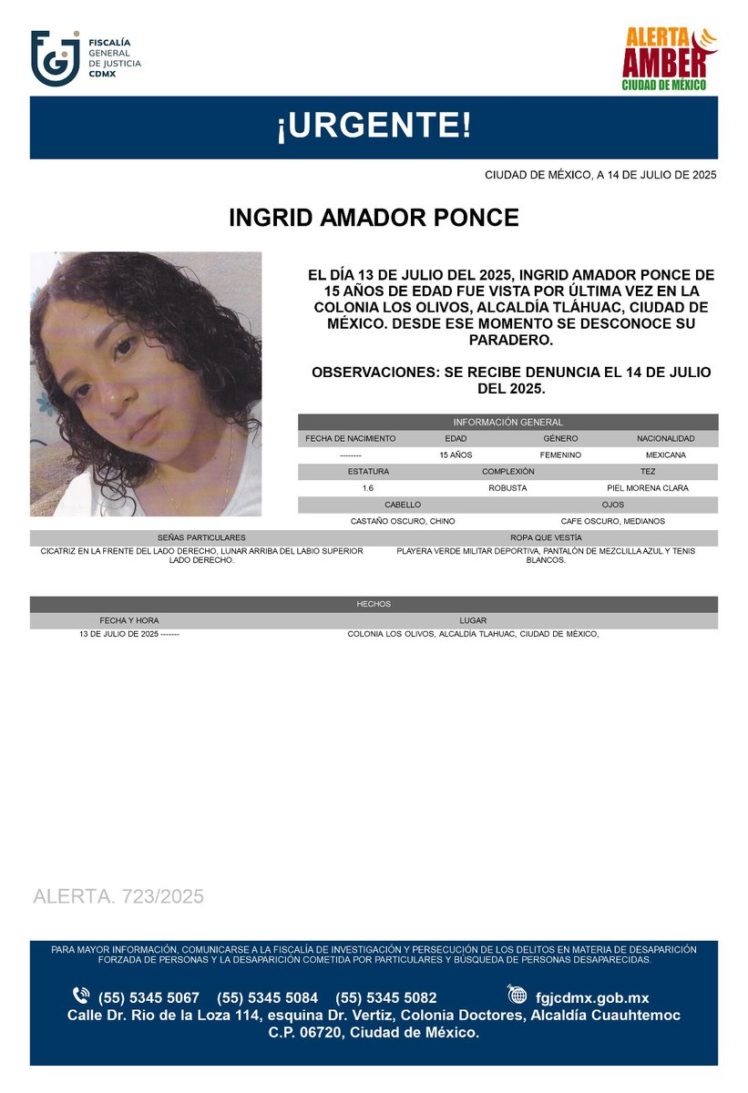Se activa #AlertaAmber para localizar a una menor de 15 años de edad, de nombre Ingrid Amador Ponce, quien fue vista por última vez el día 13 de julio de 2025, en la colonia Los Olivos, alcaldía Tláhuac