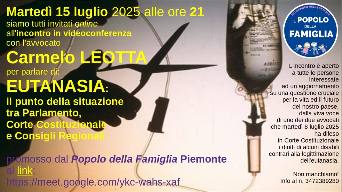 #OGGI martedì #15luglio 2025 alle 21 tutti invitati in videoconferenza con l'avv. Carmelo LEOTTA su

#EUTANASIA:
il punto della situazione
tra #Parlamento, Corte Costituzionale e Consigli Regionali

 al #link:
meet.google.com/ykc-wahs-xaf

promosso dal #PopolodellaFamiglia #Piemonte.