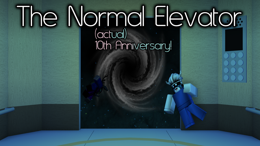HAPPY BIRTHDAY TO THE NORMAL ELEVATOR!!!!!!!!!!!!!!!!