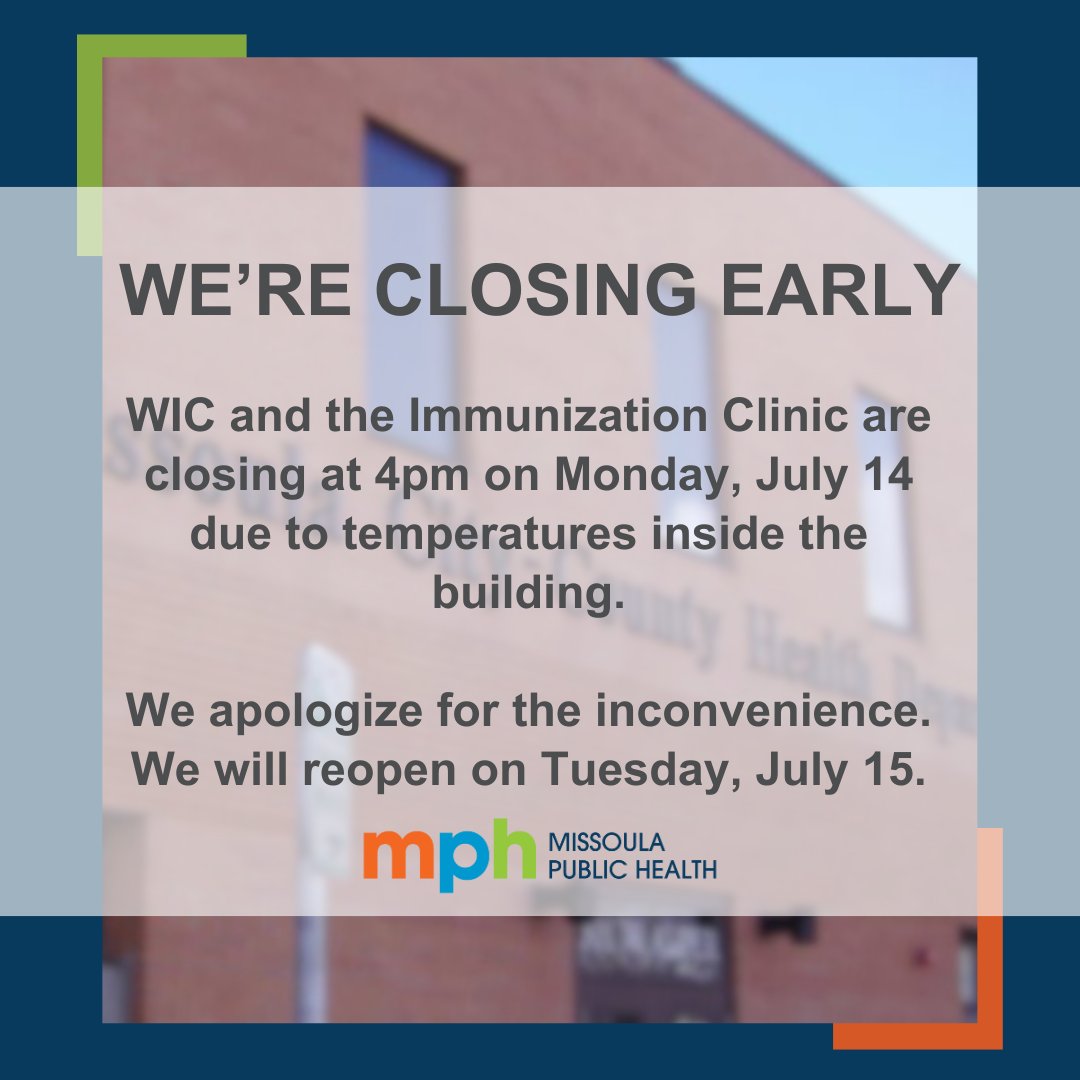 WIC and the Immunization Clinic are closing early on Monday, July 14 due to temperatures inside the building.

We apologize for the inconvenience. We will reopen on Tuesday, July 15.