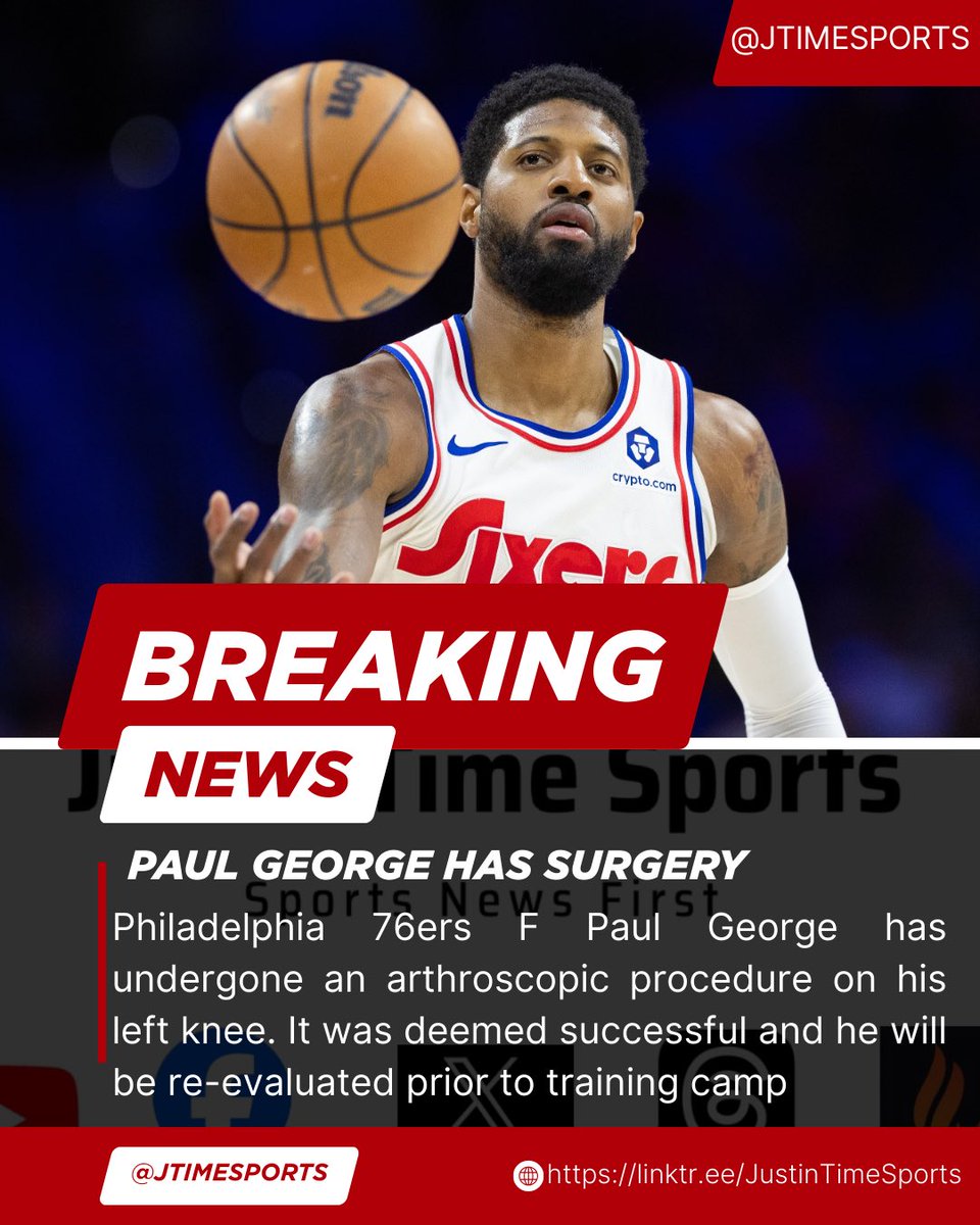 BREAKING: Philadelphia 76ers F Paul George has undergone an arthroscopic procedure on his left knee. It was deemed successful and he will be re-evaluated prior to training camp. #NBA