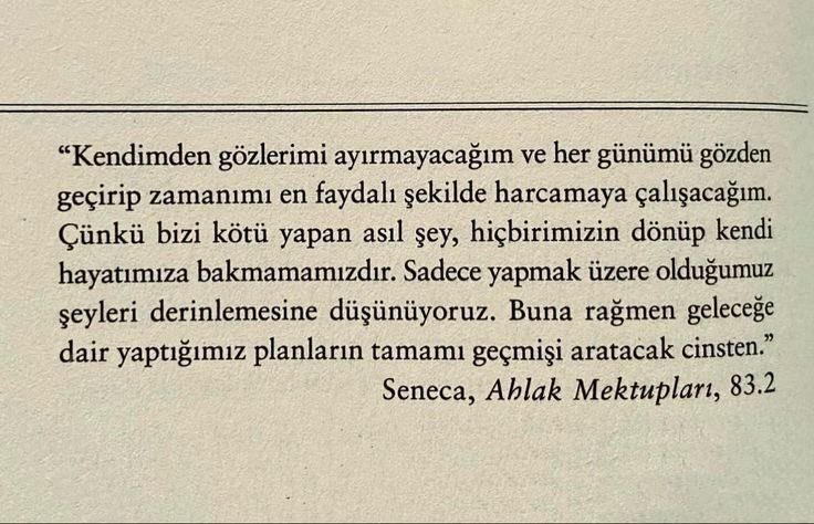 seneca okumak bana hep babamdan fırça yiyormuş hissi veriyor