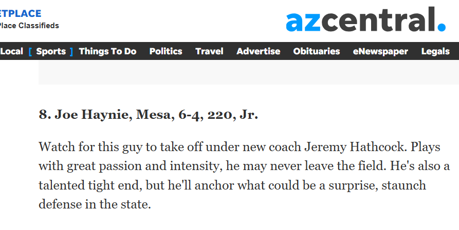 Joe Haynie (@haynie_vjoe) on Twitter photo Thanks for the writeup <a href="/azc_obert/">Richard Obert</a> . Looking forward to playing with my other Defense brothers this year, and representing Mesa.
#CarryOn
<a href="/CoachHathcock/">Jeremy Hathcock</a>
<a href="/MesaHSathletics/">Mesa Athletics</a>
<a href="/Mesa_FB/">Mesa High Football</a>
<a href="/CoachPerrone/">Coach Perrone (My Recruits)</a>
<a href="/JUSTCHILLY/">Just Chilly</a>
<a href="/therealbeadle/">Adam Beadle</a> Thanks for the writeup <a href="/azc_obert/">Richard Obert</a> . Looking forward to playing with my other Defense brothers this year, and representing Mesa.
#CarryOn
<a href="/CoachHathcock/">Jeremy Hathcock</a>
<a href="/MesaHSathletics/">Mesa Athletics</a>
<a href="/Mesa_FB/">Mesa High Football</a>
<a href="/CoachPerrone/">Coach Perrone (My Recruits)</a>
<a href="/JUSTCHILLY/">Just Chilly</a>
<a href="/therealbeadle/">Adam Beadle</a>