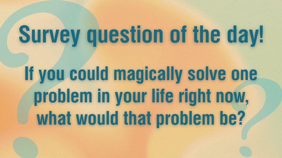 💡 Here is another Survey Question of the Day!
ㅤ
If you could magically solve one problem in your life right now, what would that problem be?
