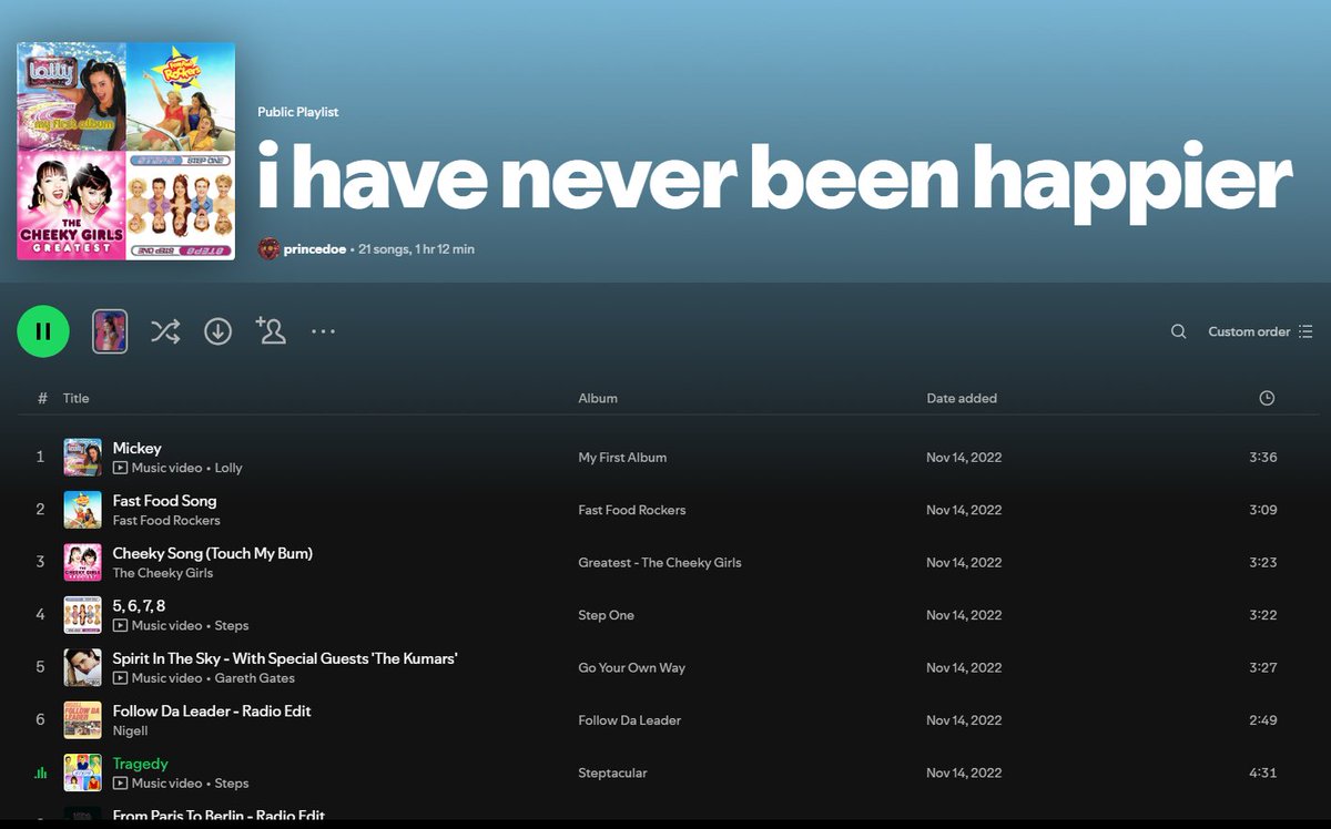changed 'ive have never been happier' to 'neighbourhood watch' if anyone wants an early 00s to now playlist
