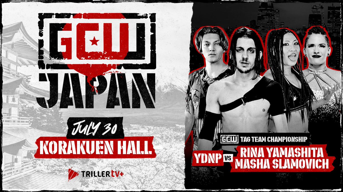 *JAPAN UPDATE*

Just Signed for July 30th at Korakuen Hall:

*GCW World Title Match*

EFFY* (if still champion)
vs
MATT TREMONT

*GCW Tag Title Match*

YDNP
vs
MASHA/RINA

Plus:
Shotzi Blackheart vs Maki Itoh
Manders vs Jun Akiyama
Drew Parker vs Chris Brookes

More ⬇️