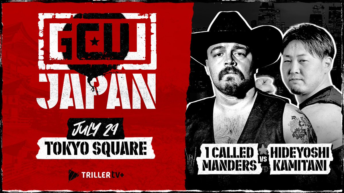 *TOKYO SQUARE UPDATE*

Just Signed for GCW's Debut at Tokyo Square on July 29:

*GCW World Title Match*

EFFY (if still champ)
vs
ABDULLAH KOBAYASHI

MANDERS
vs
HIDEYOSHI KAMITANI

Plus:
Matt Tremont vs Masashi Takeda
Atticus Cogar vs Drew Parker

more ⬇️