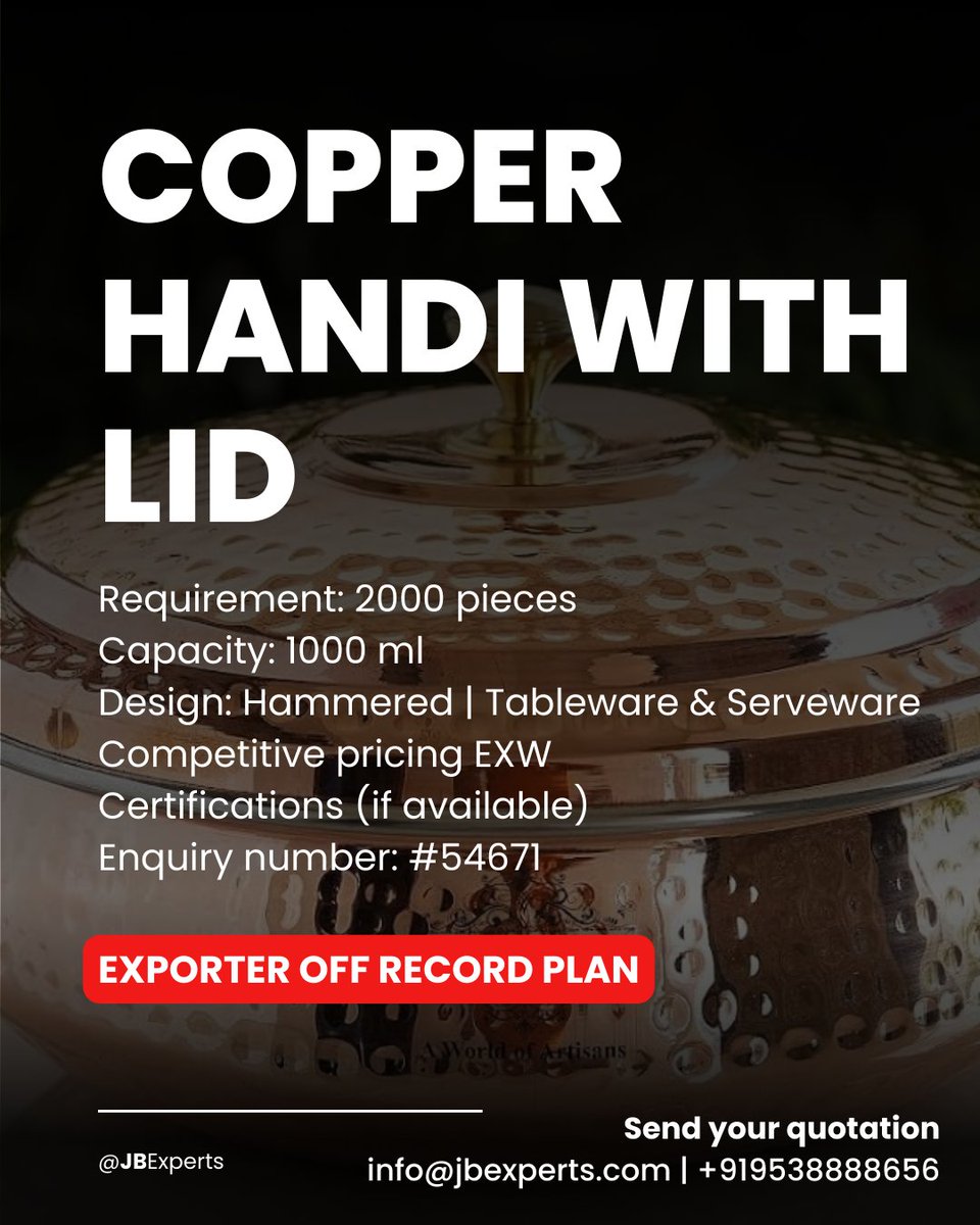 jb_experts's tweet image. 📢 JB Experts needs 2000 pcs of Copper Handi with Lid (1000ml, hammered design) for export. Bulk packaging, EXW pricing. Certs (if any) required.
📩 info@jbexperts.com | 📞 +91-9538888656#CopperHandi #Serveware #ExportFromIndia #JBExperts