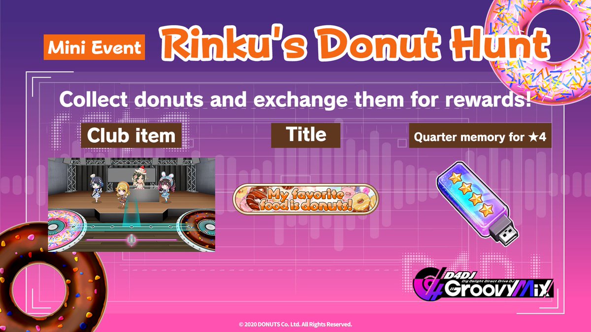 D4DJ_game_EN's tweet image. Mini Event:
🍩Rinku's Donut Hunt is underway!🍩
Collect donuts and exchange them for rewards!
※Please check the in-game Notification for details.
📆Event Period:
Jul.16 8:00 AM ~ Jul.30 7:59 AM UTC
#D4DJ #GroovyMix