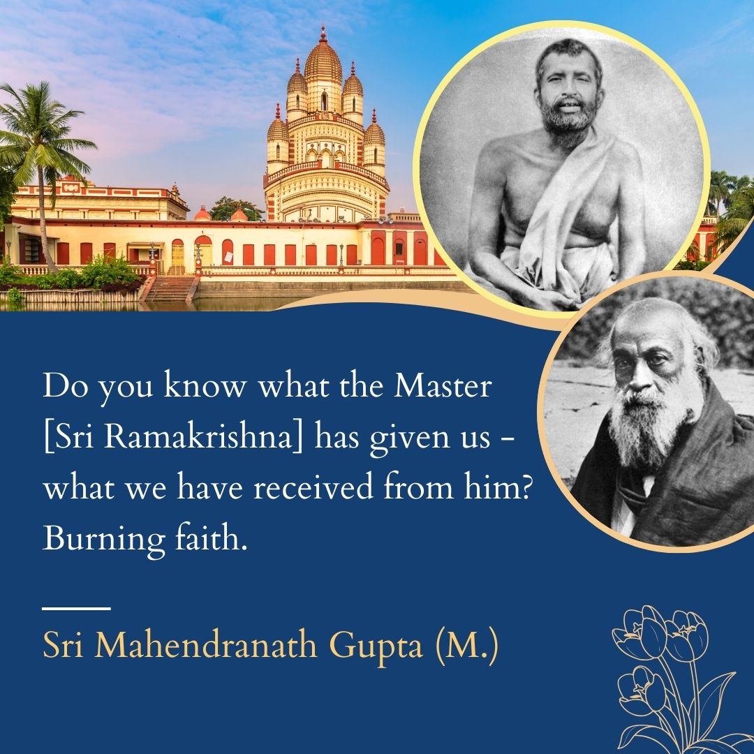 Do you know what the Master [Sri Ramakrishna] has given us - what we have received from him? Burning faith.

~ Sri Mahendranath Gupta (M.) 

media.belurmath.org/tag/quotations/ 

#RamakrishnaMath #RamakrishnaMission #SwamiVivekananda #BelurMath #SriRamakrishna