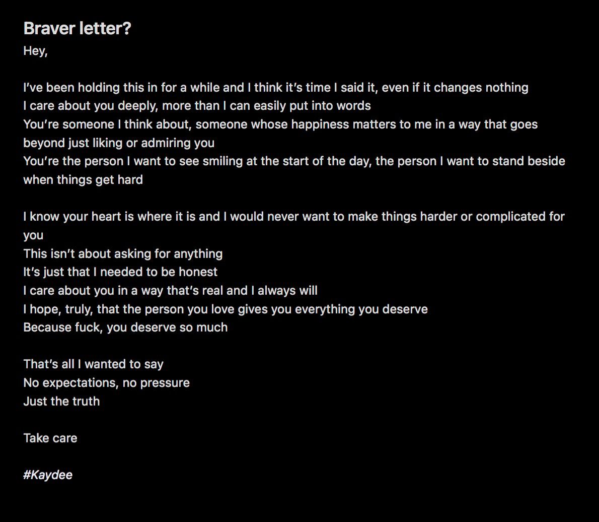Kaydee01_'s tweet image. Sometimes the bravest thing you can do is speak your heart, with no expectations, just honesty. 💌✨ #BraverLetter #Kaydee #voiceofshadows #poetry #poetrycommunity