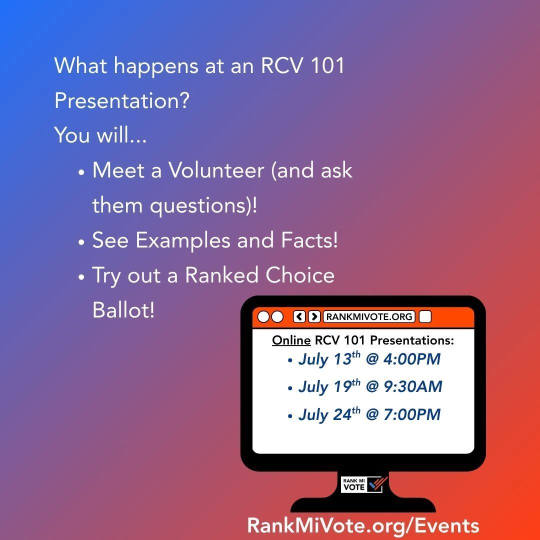 RankMIVote's tweet image. Next RCV 101 online presentation is this Saturday, July 19th! It's a quick and easy way to learn how Ranked Choice Voting works and why it's the upgrade that Michigan wants!
Visit RankMiVote.org/Events to explore more online and in-person events in July and August.…