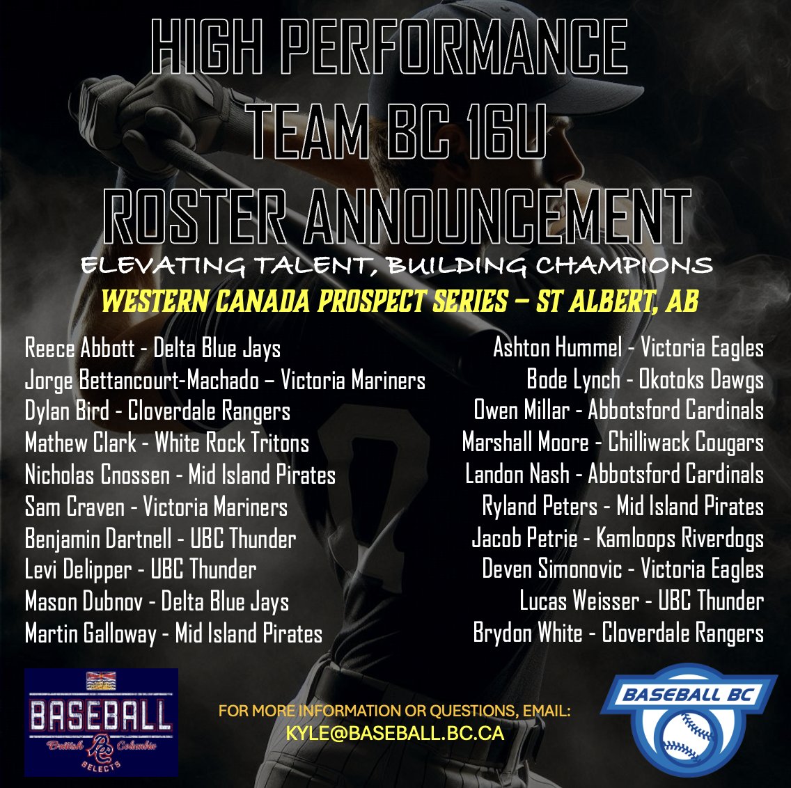 🔥 TEAM ANNOUNCEMENT – TEAM BC 16U 🔥

Baseball BC is excited to announce the roster for Team BC 16U, set to compete in the Western Canada Prospects Series from August 28–31 in St. Albert, Alberta!

📩 Selected athletes will receive an email later today with important info and